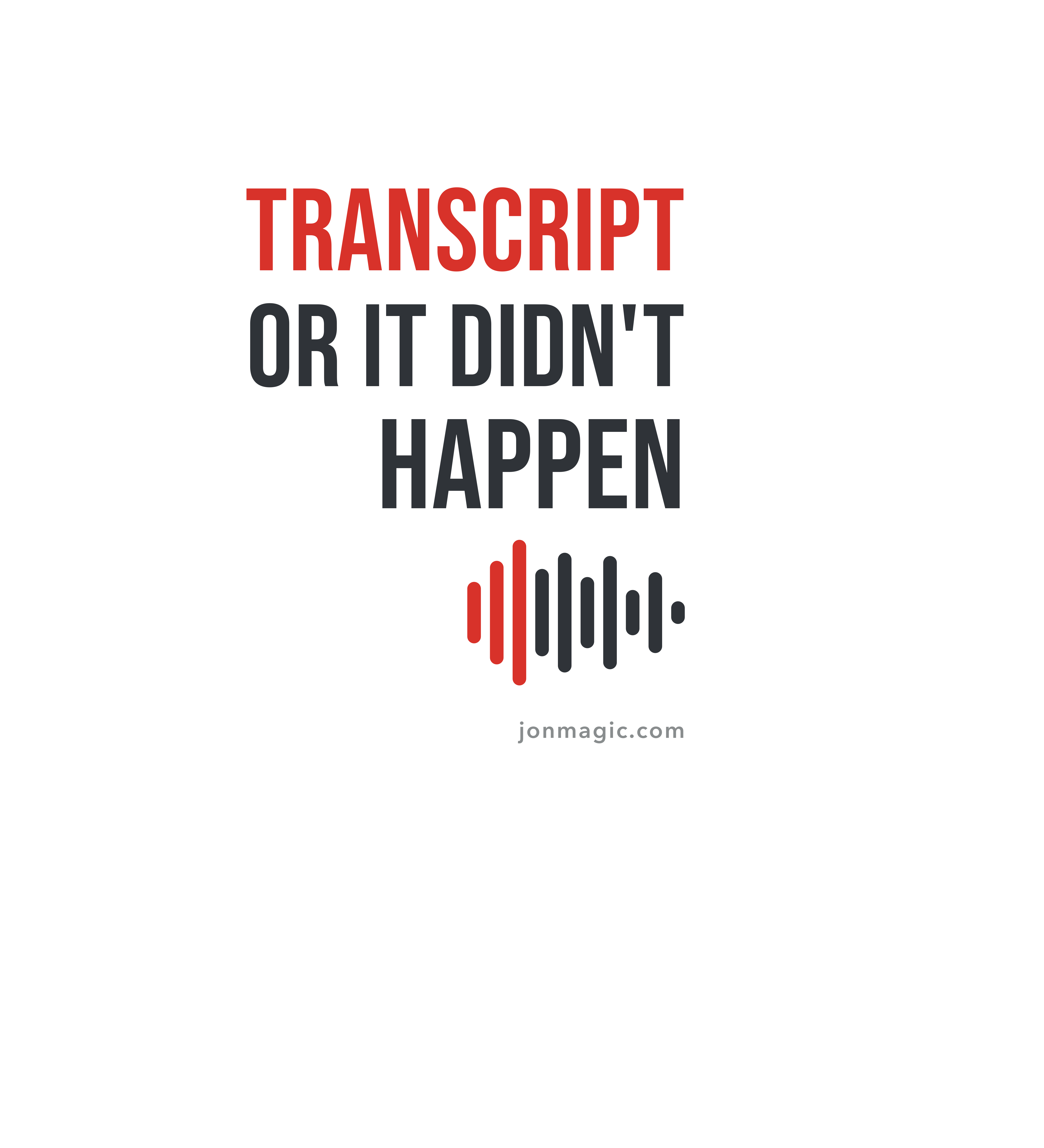 Transcript or it didn't happen Light shirts variant